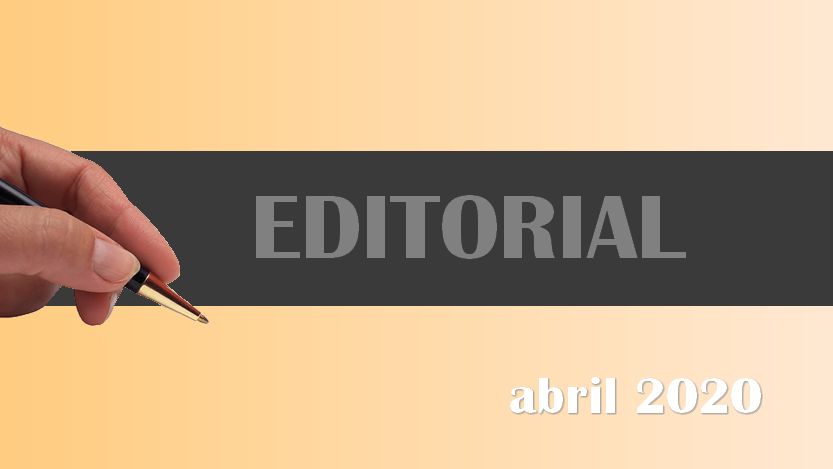 Lee más sobre el artículo Editorial abril 2020